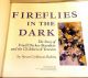 Fireflies in the Dark the Story of Friedl Dicker-Brandeis and Children of Terezin SUSAN GOLDMAN RUBIN 1st