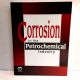 Corrosion in the Petrochemical Industry LINDA GARVERICK 1994 HB 1st Printing
