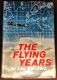 The Flying Years by Lou Reichers 1966 HBDJ First Edition