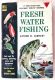 SOLD2021 - Fresh Water Fishing: Bait and Fly Casting, Spinning, Lures and Equipment, by Arthur H. Carhart