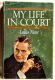 My Life in Court, by Louis Nizer, 1961 HBDJ First Edition