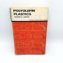 Polyolefin Plastics THEODORE O.J. KRESSLER 1969 HBDJ 1st Printing
