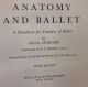 Anatomy and Ballet, A Handbook for Teachers of Ballet, by Celia Sparger - 1970 Fifth Edition