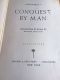 Conquest by Man by Paul Herrmann, Translated from German by Michael Bullock 1954 Hardback