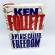 A Place Called Freedom KEN FOLLETT 1995 Stated First, 1st Printing HBDJ