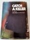 Catch a Killer, by George A. Woods HBDJ Ex Lib GUC