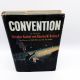 Convention, a Novel by FLETCHER KNEBEL & CHARLES W. BAILEY II 1964 HBDJ BCE