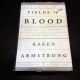 Fields of Blood Religion, History of Violence KAREN ARMSTRONG 2014 2nd Printing