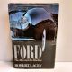 Ford, The Men and the Machine by ROBERT LACEY 1986 HBDJ 1st Ed 3rd Prnt