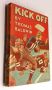 Kick Off by Thomas Baldwin about Football - VINTAGE 1932 1st edition Hardback in Dust Jacket