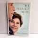 The Perfect Wife: The Life and Choice of Laura Bush 2004 1st Printing HBDJ