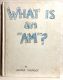 What is an AM by Lavonia Szurgot 1971 First Edition Hardback Imperial Octavo