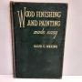 Wood Finishing &  Painting made easy RALPH G. WARING 1946 HB 4th Printing